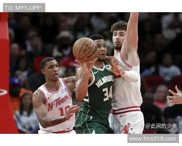 NBA雄鹿对阵火箭精彩直播回顾与赛后分析全程跟踪报道